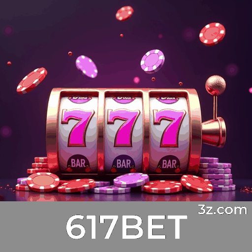 617BET: O Paraíso de Jogos Selecionados e Excelentes